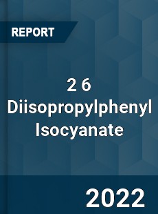 2 6 Diisopropylphenyl Isocyanate Market