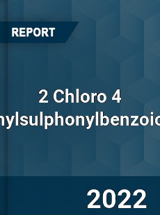 2 Chloro 4 methylsulphonylbenzoicacid Market
