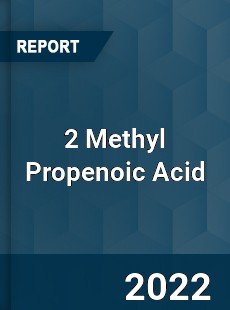 2 Methyl Propenoic Acid Market