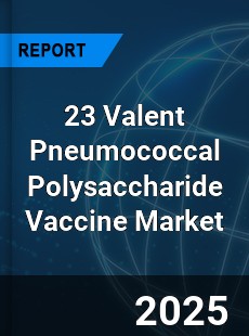 23 Valent Pneumococcal Polysaccharide Vaccine Market