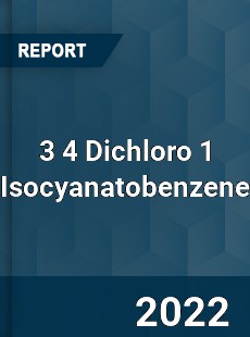 3 4 Dichloro 1 Isocyanatobenzene Market