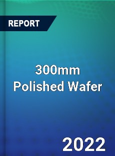 300mm Polished Wafer Market