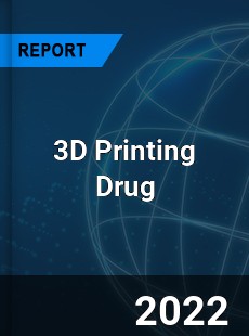 3D Printing Drug Market
