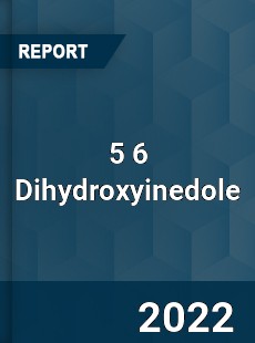 5 6 Dihydroxyinedole Market