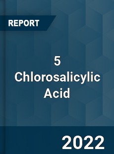 5 Chlorosalicylic Acid Market