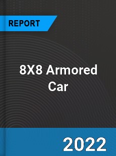 8X8 Armored Car Market