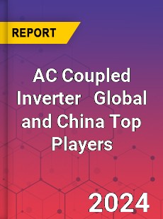 AC Coupled Inverter Global and China Top Players Market