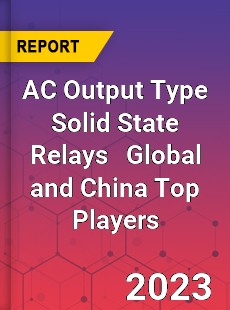 AC Output Type Solid State Relays Global and China Top Players Market