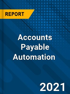 Accounts Payable Automation Market