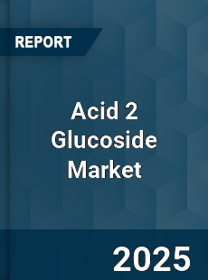 Acid 2 Glucoside Global Market
