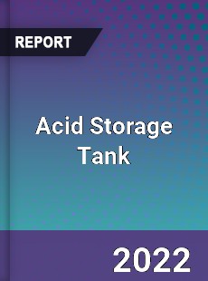 Acid Storage Tank Market