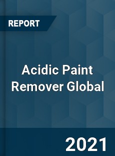 Acidic Paint Remover Market