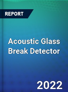 Acoustic Glass Break Detector Market