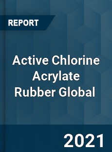 Active Chlorine Acrylate Rubber Market