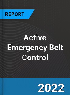 Active Emergency Belt Control Market