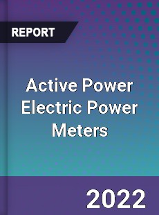 Active Power Electric Power Meters Market