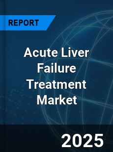 Acute Liver Failure Treatment Market
