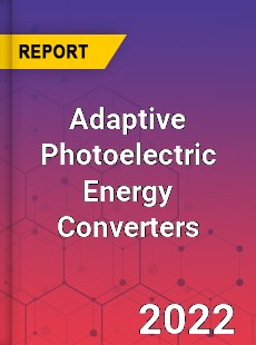 Adaptive Photoelectric Energy Converters Market