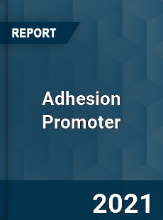 Adhesion Promoter Market