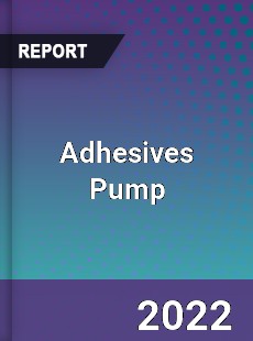 Adhesives Pump Market
