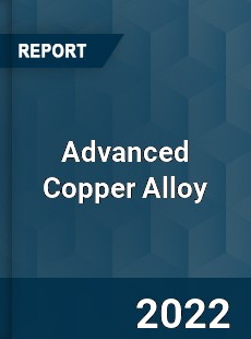 Advanced Copper Alloy Market