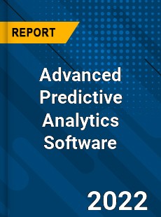 Advanced Predictive Analytics Software Market