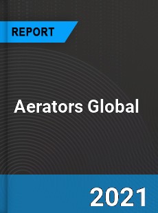 Aerators Market Industry Size Emerging Trends Growth
