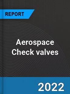 Aerospace Check valves Market