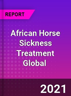 African Horse Sickness Treatment Global Market