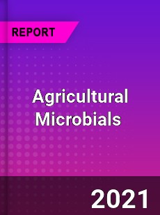 Agricultural Microbials Market