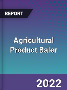 Agricultural Product Baler Market