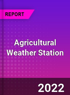 Agricultural Weather Station Market