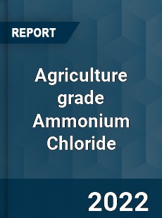 Agriculture grade Ammonium Chloride Market