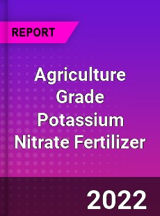 Agriculture Grade Potassium Nitrate Fertilizer Market