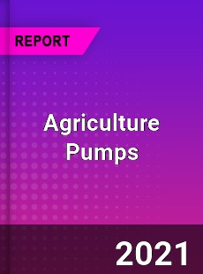 Agriculture Pumps Market