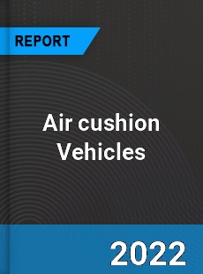 Air cushion Vehicles Market