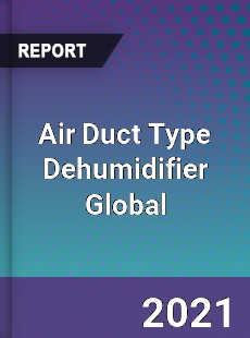 Air Duct Type Dehumidifier Market