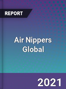 Air Nippers Market Industry Size Emerging Trends Growth