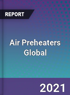 Air Preheaters Market