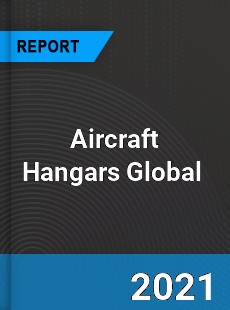 Aircraft Hangars Market