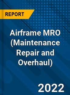 Airframe MRO Market