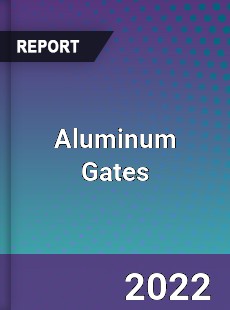 Aluminum Gates Market