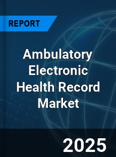 Ambulatory Electronic Health Record Market