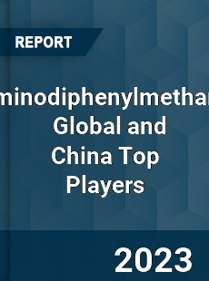 Aminodiphenylmethane Global and China Top Players Market