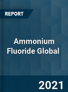 Ammonium Fluoride Market