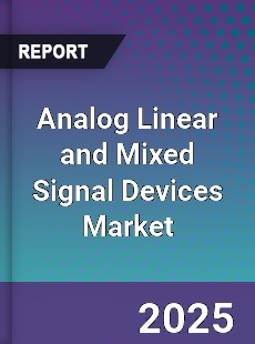 Analog Linear and Mixed Signal Devices Global Market
