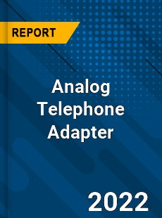 Analog Telephone Adapter Market