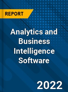 Analytics and Business Intelligence Software Market
