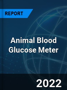 Animal Blood Glucose Meter Market