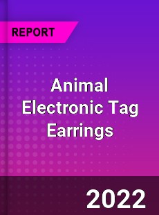 Animal Electronic Tag Earrings Market